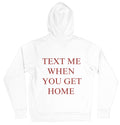 TEXT ME WHEN YOU GET HOME
