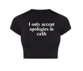 I ONLY ACCEPT APPOLOGIES IN CA$H