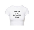 MY EX IS MY BIGGEST FAN