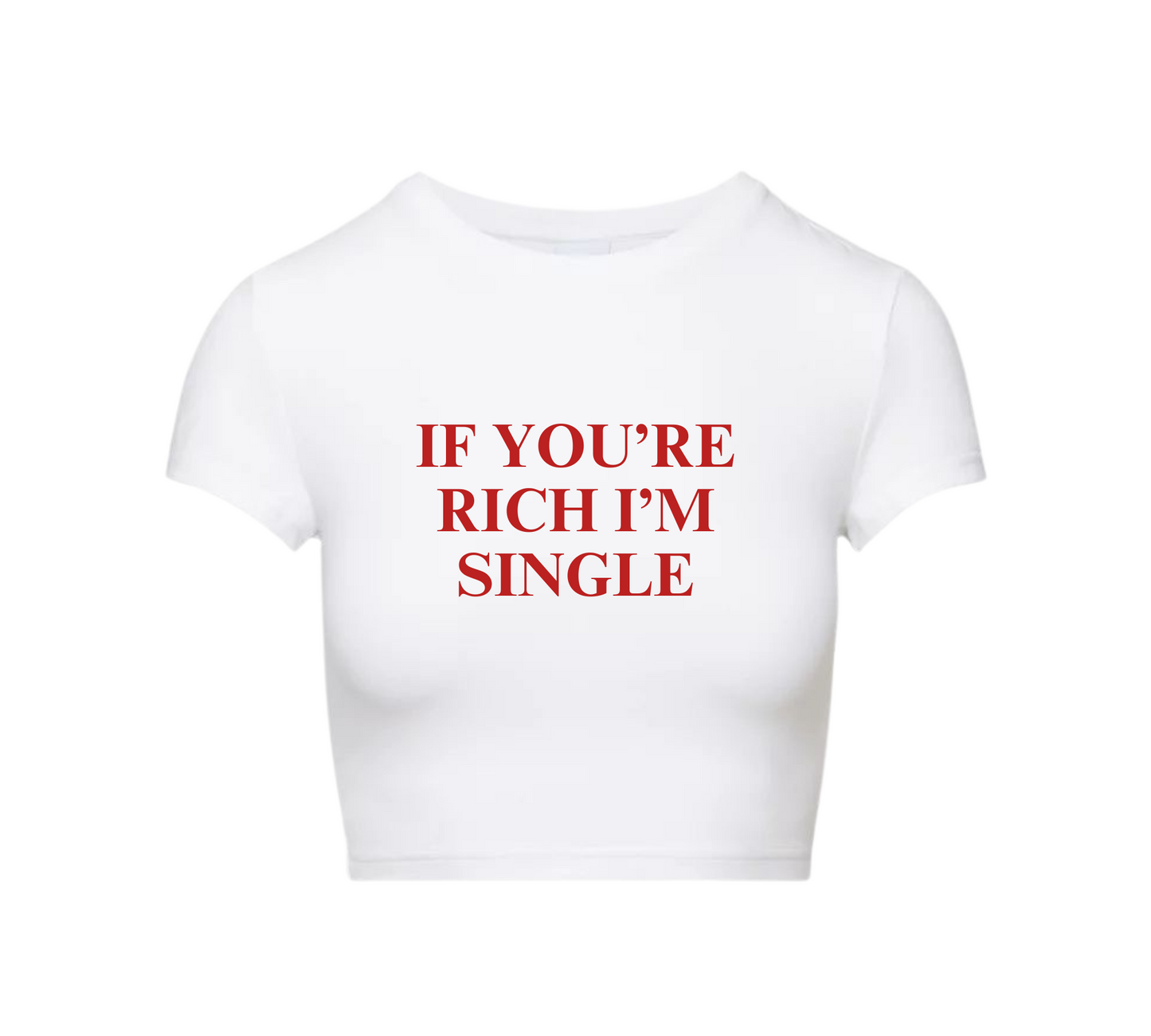 IF YOU'RE RICH I'M SINGLE