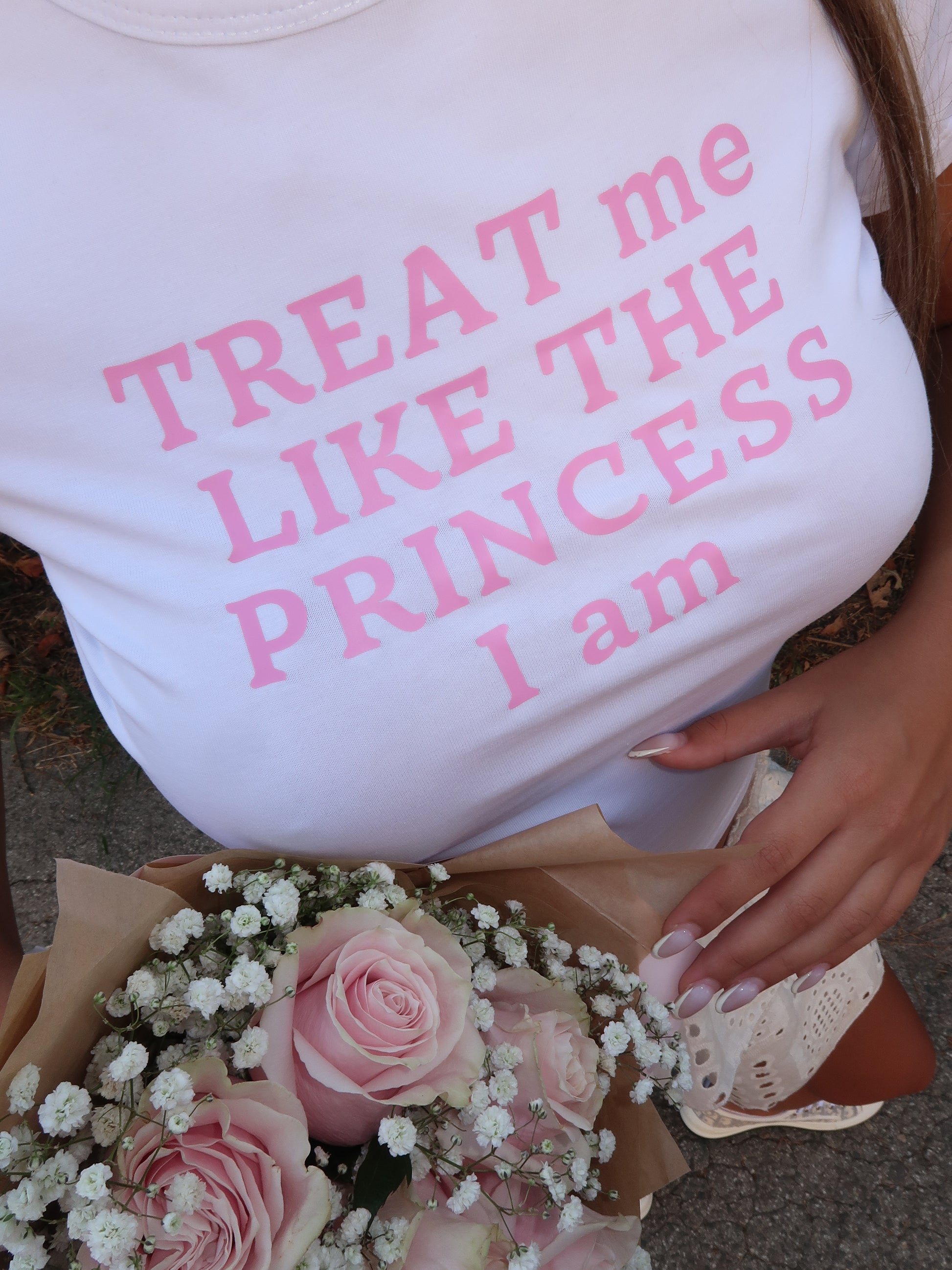 TREAT ME LIKE THE PRINCESS I AM