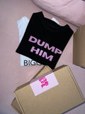 DUMP HIM