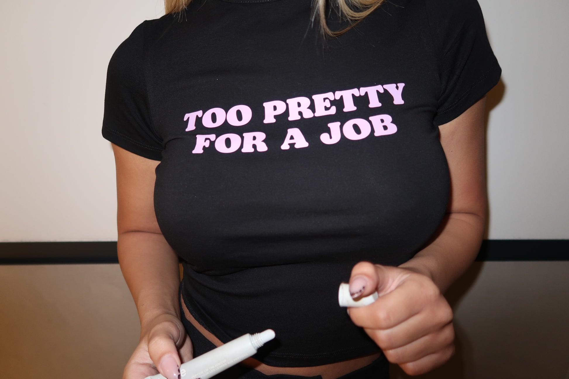 TOO PRETTY FOR A JOB