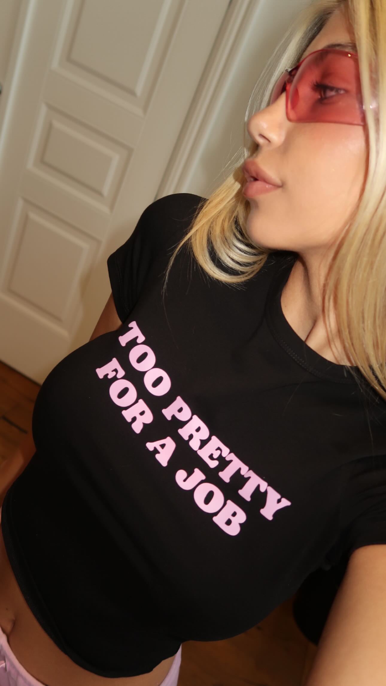 TOO PRETTY FOR A JOB